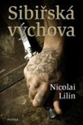 Nicolai Lilin: Sibiřská výchova (obal knihy)